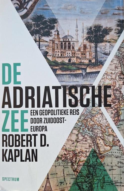 Robert D. Kaplan - De Adriatische Zee, Boeken, Politiek en Maatschappij, Zo goed als nieuw, Maatschappij en Samenleving, Europa