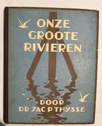 Onze Groote Rivieren - Dr. Jac. P. Thijsse, Ophalen of Verzenden, Gelezen, Jac. P. Thijsse, Plaatjesalbum