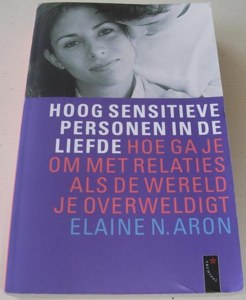 Aron, Elaine N *** HOOG SENSITIEVE PERSONEN IN DE LIEFDE ***, Boeken, Esoterie en Spiritualiteit, Zo goed als nieuw, Overige typen