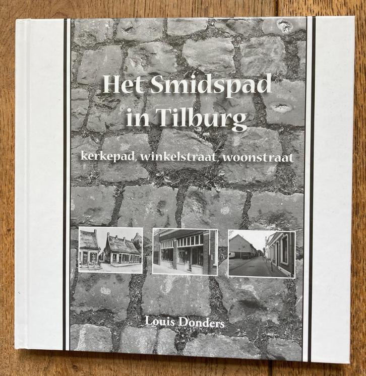 Het Smidspad in Tilburg kerkepad winkelstraat woonstraat, Boeken, Geschiedenis | Stad en Regio, Zo goed als nieuw, 20e eeuw of later