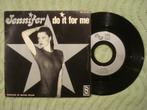 Jennifer 7" Vinyl Single: ‘Do it for me’ (Frankrijk), Pop, Ophalen of Verzenden, 7 inch, Single