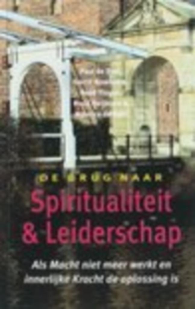 De Brug Naar Spiritualiteit En Leiderschap., Boeken, Esoterie en Spiritualiteit, Zo goed als nieuw, Achtergrond en Informatie