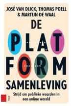 De platformsamenleving José van Dijck 9789462984615, Ophalen of Verzenden, Zo goed als nieuw