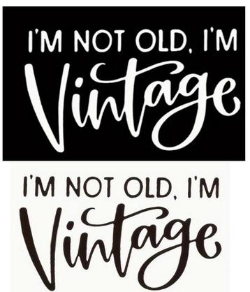Strijk print / applicaties tekst  "I'm not old, I'm VINTAGE" beschikbaar voor biedingen