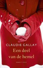 Claudie Gallay - Een deel van de hemel, Ophalen of Verzenden, Zo goed als nieuw