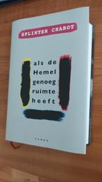Als de Hemel genoeg ruimte heeft ; Splinter Chabot hardcover, Boeken, Nieuw, Ophalen of Verzenden, Nederland, Splinter Chabot