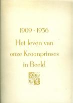 1909-1936 Het leven van onze kroonprinses in beeld, Verzamelen, Koninklijk Huis en Royalty, Ophalen of Verzenden, Zo goed als nieuw