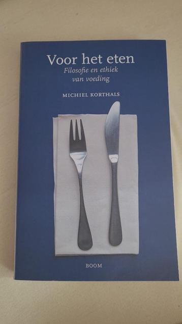 Voor het eten Filosofie en ethiek van voeding (3e druk, 2006 beschikbaar voor biedingen