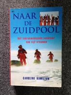 Naar de Zuidpool; door Caroline Hamilton #Antarctica, Ophalen of Verzenden, Gelezen, Caroline Hamilton