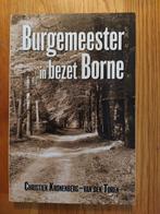 Burgemeester in bezet Borne, Boeken, Geschiedenis | Stad en Regio, Ophalen of Verzenden, 20e eeuw of later, Zo goed als nieuw