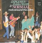 Zangeres Zonder Naam + Normaal - Rock around the clock, Gebruikt, 7 inch, Single, Ophalen of Verzenden