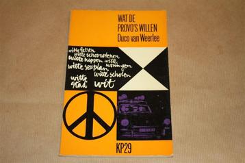 Wat de provo\'s willen. Duco van Weerlee. 1e druk 1966. beschikbaar voor biedingen