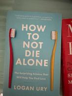 How Not to Die Alone - Logan Ury - Nieuw, Ophalen of Verzenden, Nieuw
