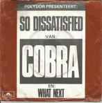 Cobra ‎– So Dissatisfied (1972), Cd's en Dvd's, Vinyl Singles, Rock en Metal, Gebruikt, Ophalen of Verzenden, 7 inch