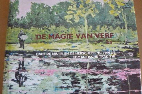 HANS DE BRUIJN / De Magie Van Verf / romantische traditie, Boeken, Kunst en Cultuur | Beeldend, Zo goed als nieuw, Schilder- en Tekenkunst