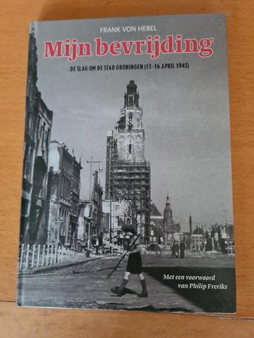 Mijn Bevrijding - Slag om Groningen, Frank von Hebel beschikbaar voor biedingen