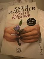 THRILLER KARIN SLAUGHTER LAATSTE WEDUWE, Ophalen of Verzenden, Zo goed als nieuw, Karin Slaughter, Nederland