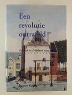 Kuiper, Jacques - Een revolutie ontrafeld / Politiek in Frie, Boeken, Geschiedenis | Stad en Regio, Verzenden, Gelezen
