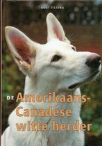 DE AMERIKAANS-CANADESE WITTE HERDER., Ophalen of Verzenden, Nieuw, Honden, Ruud Tilstra