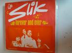 Slik 7 inch forever and ever, Ophalen of Verzenden, Zo goed als nieuw, Pop