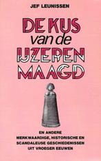 De Kus van de IJzeren Maagd. Scandaleuse geschiedenissen Maa, Jef Leunissen, Nieuw, Ophalen of Verzenden, 17e en 18e eeuw