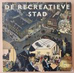 De recreatieve stad -stedebouw- Ministerie van CRM 1979 (3+1, Ophalen, Gelezen, Mr. R. Dufour CRM