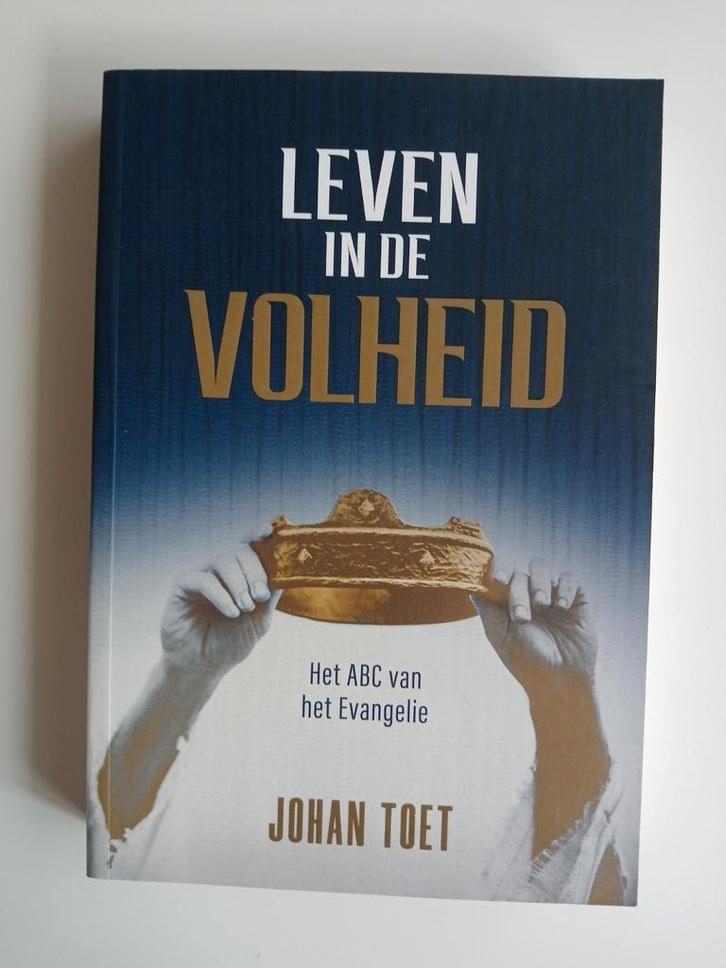 Leven in de Volheid - Johan Toet, Boeken, Godsdienst en Theologie, Zo goed als nieuw, Christendom | Katholiek, Christendom | Protestants