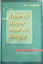ds. J. Catsburg - Door de diepte naar de hoogte - 26 medit., Ophalen of Verzenden, Zo goed als nieuw, Christendom | Protestants