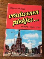 verdwenen plekjes… TILBURG1950-2970, Gelezen, 19e eeuw, Ophalen of Verzenden, Harrie van Kuik