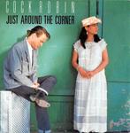 Cock Robin: Just around the corner., Cd's en Dvd's, Vinyl Singles, Ophalen of Verzenden, Gebruikt, Pop