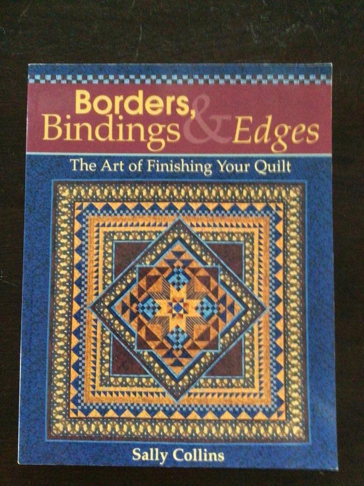 Borders, Bindings & Edges the art of finishing your quilt do, Boeken, Hobby en Vrije tijd, Zo goed als nieuw, Borduren en Naaien
