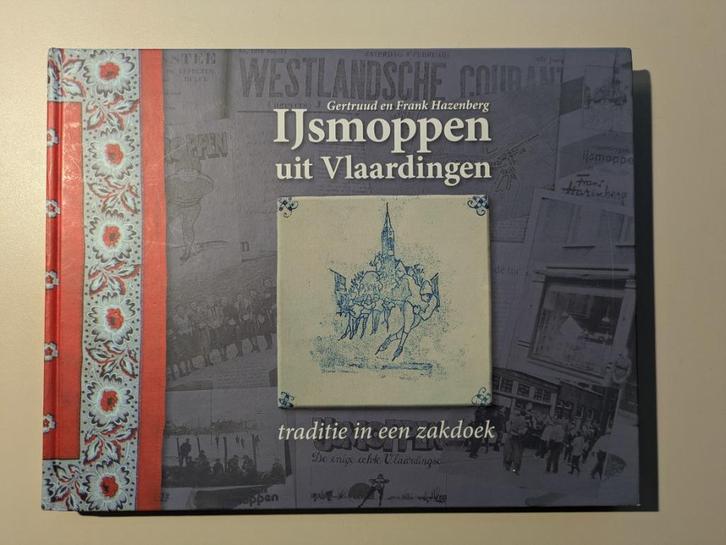 IJsmoppen uit Vlaardingen - Westland, Boeken, Geschiedenis | Stad en Regio, Zo goed als nieuw, Ophalen of Verzenden