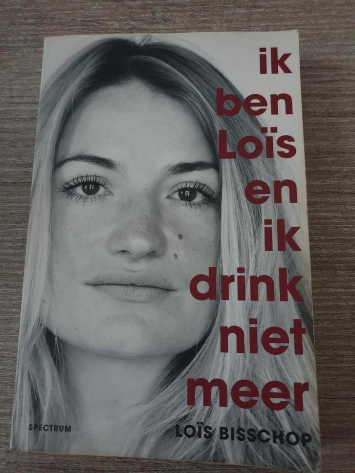 Ik ben Loïs en ik drink niet meer - Loïs Bisschop, Boeken, Overige Boeken, Gelezen, Ophalen of Verzenden