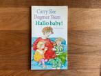 Hallo baby! - Carry Slee en Dagmar Stam, Ophalen of Verzenden, Zo goed als nieuw, Fictie algemeen