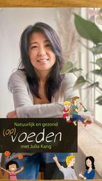 Natuurlijk en gezond (op) voeden met Julia Kang, Ophalen of Verzenden, Zo goed als nieuw, Julia Kang