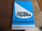 Vraagbaak Citroen 2CV4, 2CV6, Citroen Dyane 435, Dyane 72-79, Ophalen of Verzenden