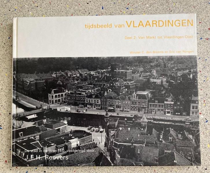 Tijdsbeeld van Vlaardingen Deel 2 Van Markt tot Oost, Boeken, Geschiedenis | Stad en Regio, Zo goed als nieuw, Verzenden