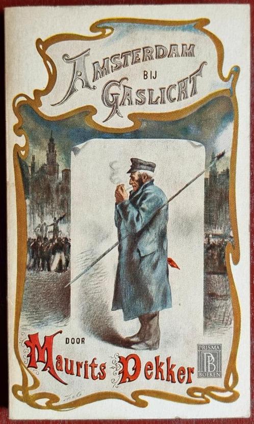 Amsterdam bij gaslicht - Maurits Dekker - 1949 - met foto's, Boeken, Geschiedenis | Stad en Regio, Gelezen, Ophalen of Verzenden