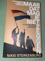 Maar dat mag je niet zeggen - Nikki Sterkenburg, Boeken, Ophalen of Verzenden, Zo goed als nieuw