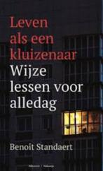 Benoît Standaert: Leven als een kluizenaar. Wijze lessen, Ophalen of Verzenden, Zo goed als nieuw, Sociale psychologie, Benoît Standaert