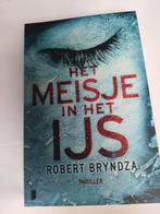 Het meisje in het ijs, Robert Bryndza, Robert Bryndza, Ophalen of Verzenden, Zo goed als nieuw, Nederland