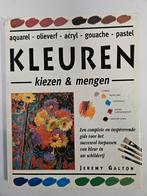 Jeremy Galton Kleuren kiezen & mengen, Ophalen of Verzenden, Gelezen, Tekenen en Schilderen
