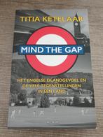Mind the Gap - Titia Ketelaar, Ophalen of Verzenden, Gelezen, Titia Ketelaar
