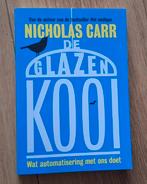 Nicholas Carr - De glazen kooi, Nicholas Carr, Ophalen of Verzenden, Zo goed als nieuw, Wereld