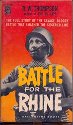 Battle for the Rhine Paperback by R.W. THOMPSON, Boeken, Oorlog en Militair, Tweede Wereldoorlog, Ophalen of Verzenden, Zo goed als nieuw