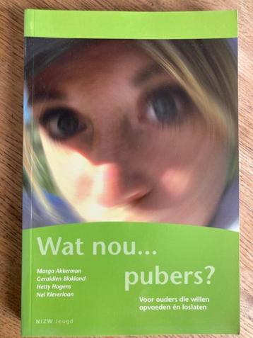 Wat nou pubers? Voor ouders die willen opvoeden én loslaten beschikbaar voor biedingen