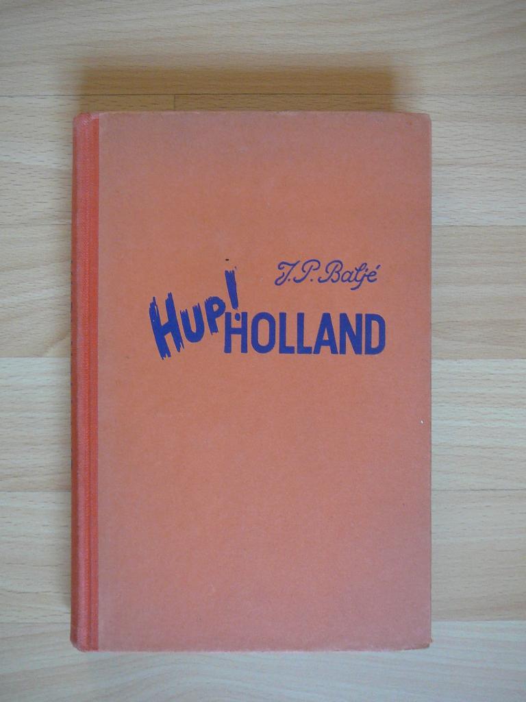 J.P.Baljé, Hup! Holland, Antiek en Kunst, Antiek | Boeken en Bijbels, Ophalen of Verzenden