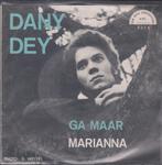 DANY   DEY  --  GA  MAAR, Cd's en Dvd's, Vinyl Singles, Nederlandstalig, 7 inch, Single, Verzenden