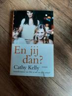 Cathy Kelly - En jij dan?  Roman, Ophalen of Verzenden, Zo goed als nieuw, Cathy Kelly, Nederland