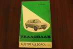 Austin Allegro 1100 1300 1500 1973 - 1977 vraagbaak handboek, Auto diversen, Handleidingen en Instructieboekjes, Ophalen of Verzenden